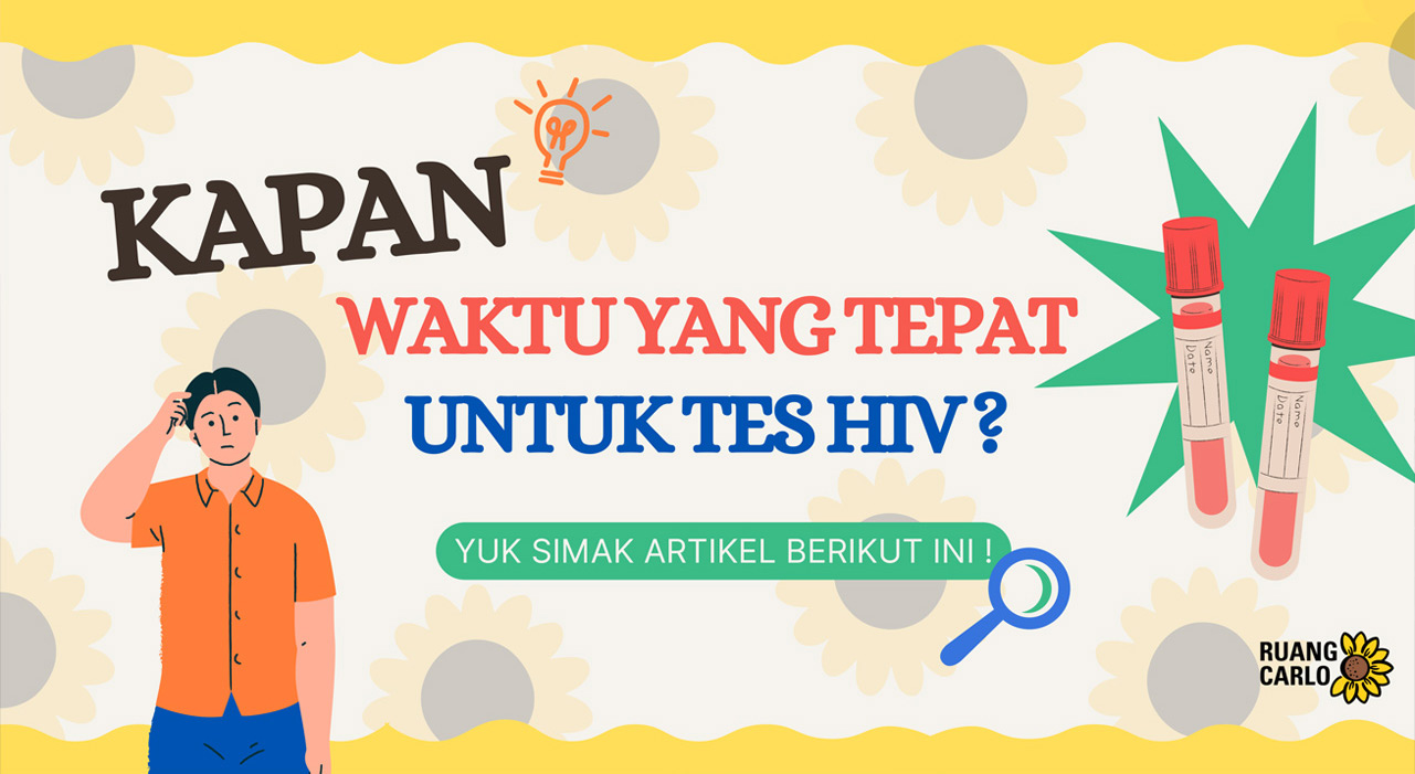 Kapan Perlu dilakukan Pemeriksaan HIV ?